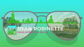 Ryan Robinette - Bums Without a Beach (Audio Visualizer)