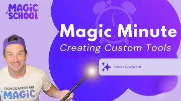 MagicSchool AI Magic Minute: Creating Custom Tools