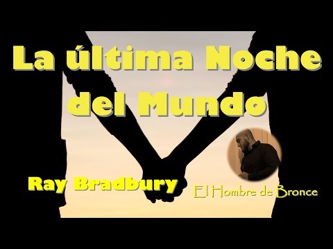 La Última Noche del Mundo - Ray Bradbury - Voz Real Español Latino