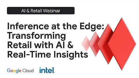 Inference at the Edge: Transforming Retail with AI & Real-Time Insights