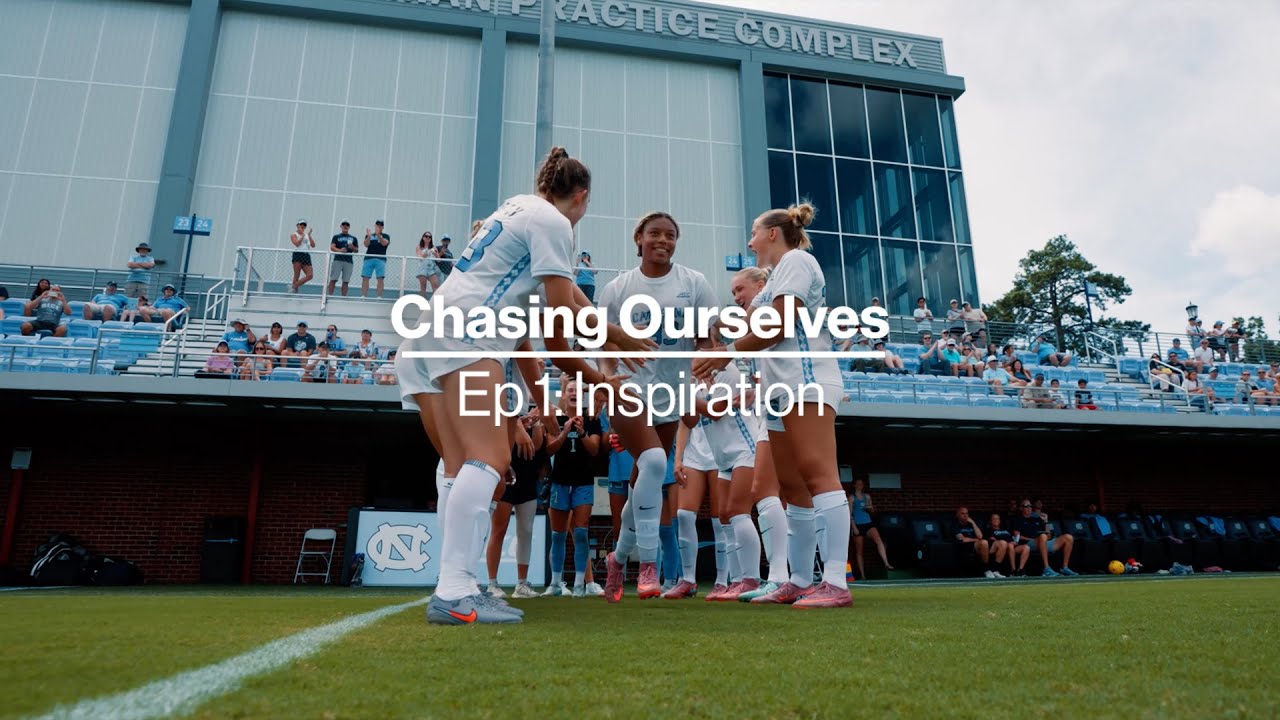 Video: 2025 UNC Women's Soccer - Chasing Ourselves - Ep. 1: Inspiration Video: 2025 UNC Women's Soccer - Chasing Ourselves - Ep. 1: Inspiration
