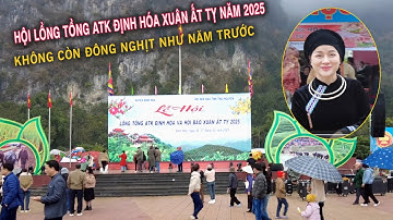Lễ hội Lồng Tồng ATK Định Hóa Xuân Ất Tỵ Năm 2025. Không còn đông nghịt như năm trước