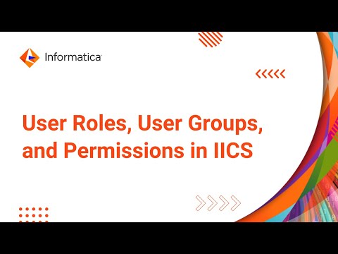 User Roles, User Groups, and Permissions in IICS