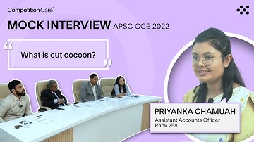 APSC CCE 2022 Mock Interview Guidance- Priyanka Chamuah, AAO (Rank 258) | Competition Care
