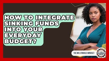 How To Integrate Sinking Funds Into Your Everyday Budget? - The Millennials Mindset