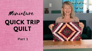 Miniature Quick Trip Quilt:  Wall Hanging or Table Runner