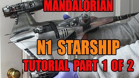 Mandalorian N1 STARFIGHTER 3D Print and Paint-up Tutorial  Part 1 of 2