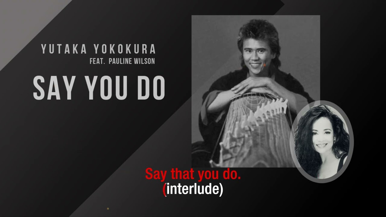Say You Do | Yutaka Yokokura feat. Pauline Wilson | Karaoke - YouTube