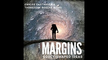 The Margins: Oddly-Shaped Ideas - Carlos Castaneda and Theodore Roszak 1969 Interview (Full)