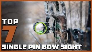 Single Pin Bow Sights: The 7 Best Picks for Accuracy and Consistency