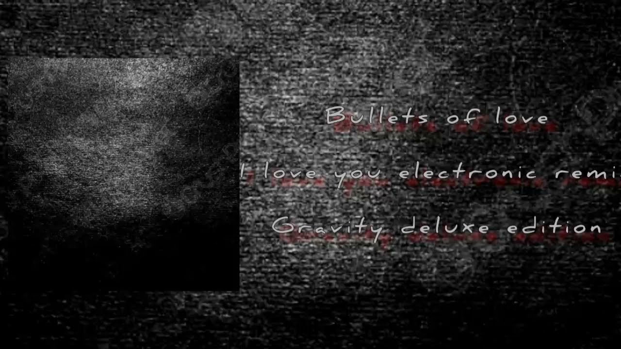 Bullets Of Love - I Love You (Electronic Remix) (Official Audio)