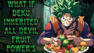 What if deku inherited all devil fruit power's || Deku × one piece ×over || part 1