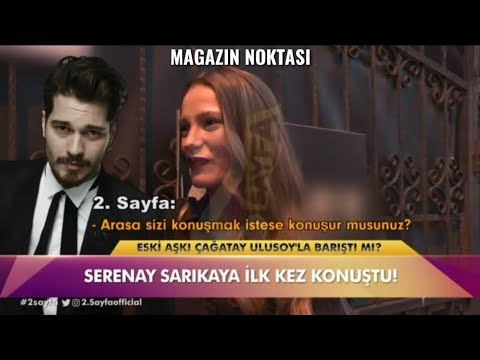 Serenay Sarıkaya Çağatay Ulusoy ile ilgili konuştu