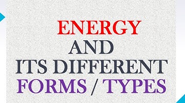 Energy and Its Different Forms/Types | Part - 1 | MSS StudyCloud