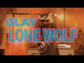 【GLAY】LONE WOLF