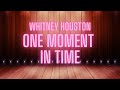 Whitney Houston - One Moment In Time ( Karaoke Version )