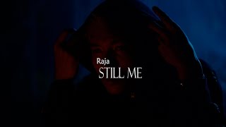 Raja- Still Me (Official Music Video)