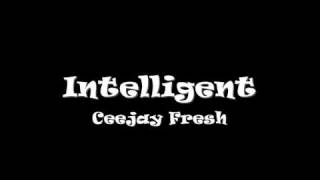 CeeJay Fresh - Intelligent