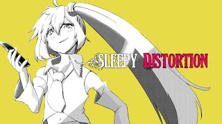SLEEPY DISTORTION 