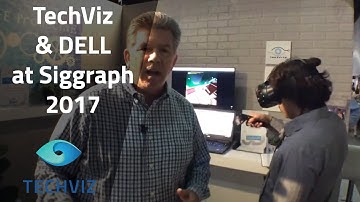 Instant VR Collaboration: DELL & TECHVIZ | Siggraph 2017