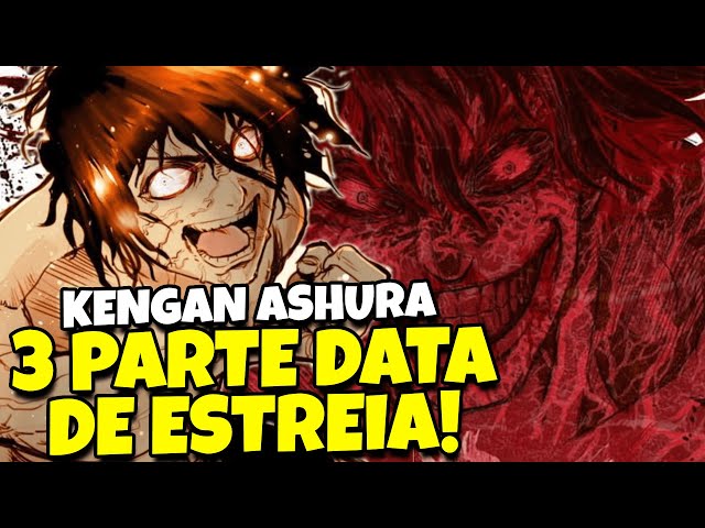 KENGAN ASHURA 3 TEMPORADA DATA DE LANÇAMENTO! - 3 PART 