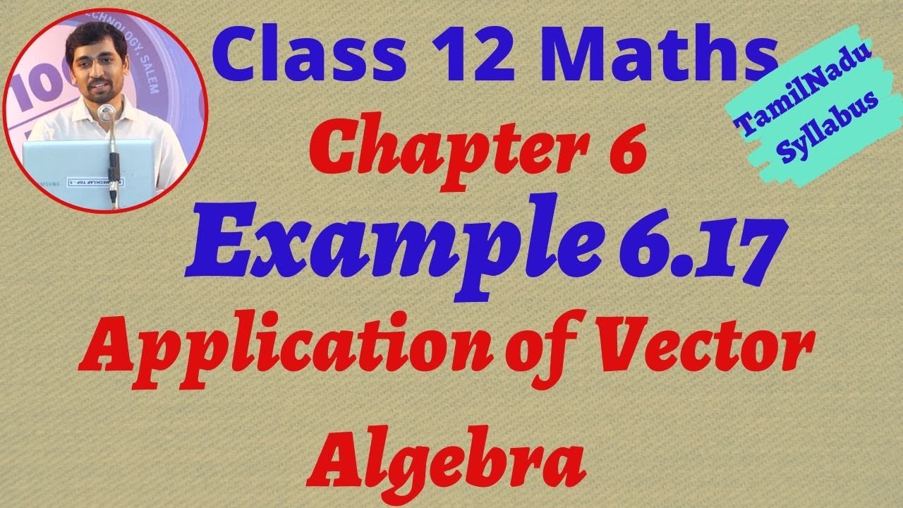 alex maths 11th exercise 2.9 Tamilnadu New Syllabus Class 12 Maths | Example 6.17 | Applications of Vector Algebra