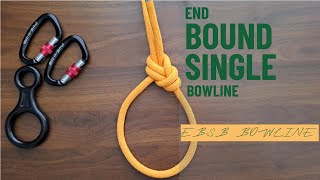 End Bound Single Bowline ( EBSB)