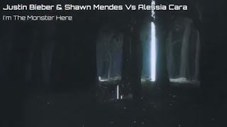 Justin Bieber & Shawn Mendes Vs Alessia Cara - I'm The Monster Here