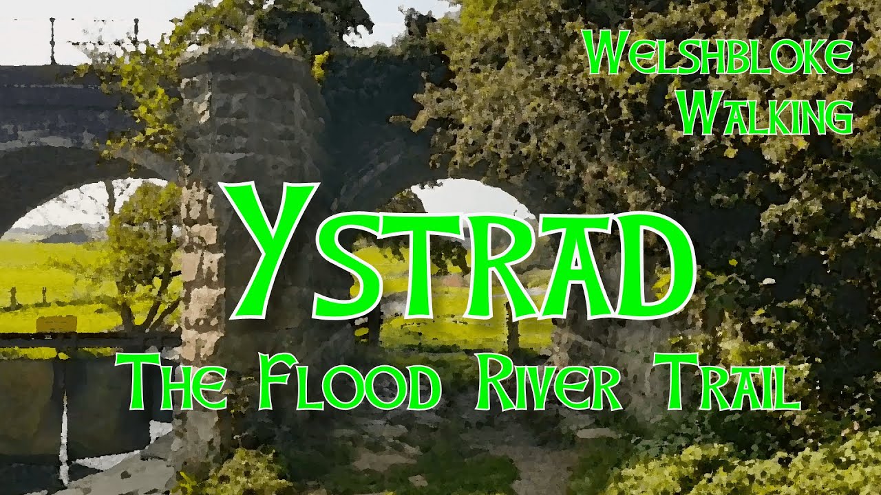 Ystrad The flood river trail. WelshBloke Walking