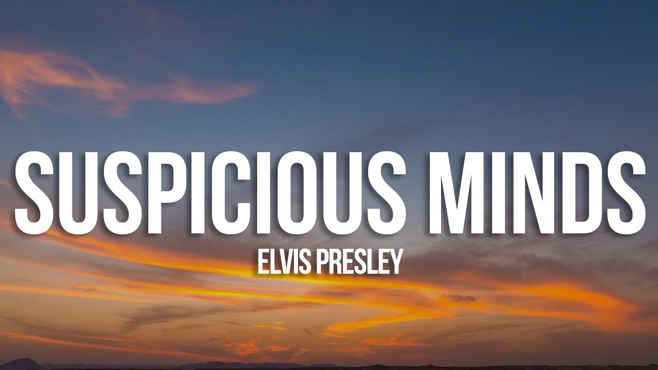 Elvis Presley - Suspicious Minds (Lyrics) - YouTube