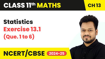 Statistics - Exercise 13.1 (Que. 1 to 6) | Class 11 Maths Chapter 13 | CBSE 2025-26