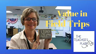Teacher Vlog: Value in Field Trips