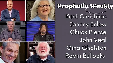 Prophetic Weekly - Johnny Enlow, Kent Christmas, R...