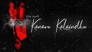 Kelashik - 'Kanavu Kalaindhu (With Swetha Venkat)' M/V | Madhuri Watts | Peter Alphones