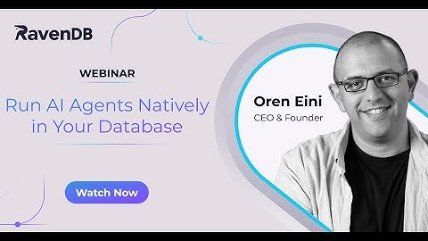 How To Run AI Agents Natively In Your Database, LIVE Webinar with RavenDB