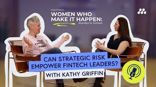 Can Strategic Risk Empower Fintech Leaders? with Kathy Griffin