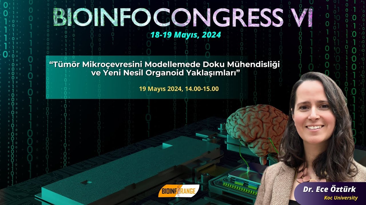 Dr. Ece Öztürk I Tümör Mikroçevresini Modellemede Doku Mühendisliği ve Yeni Nesil Organoidler