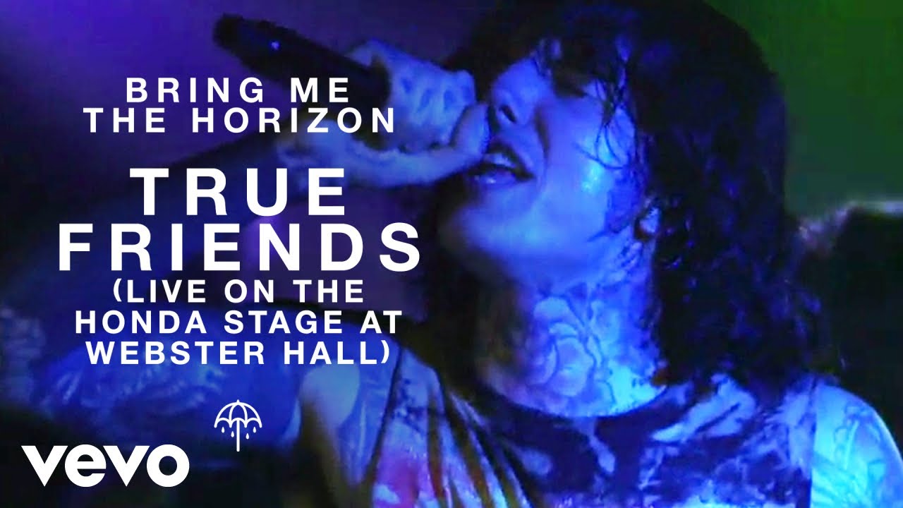 Bring Me The Horizon - True Friends (Live on the Honda Stage at ...