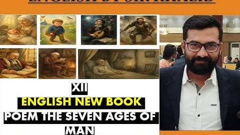 XII ENGLISH  NEW BOOK POEM THE SEVEN AGES OF MAN  COMPLETE MCQS SUMMARY & Q/ANS