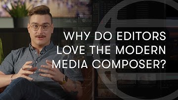 Why Do Editors Love the Modern Media Composer?