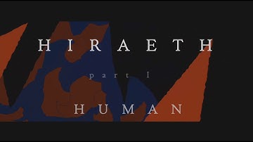 ILĀ - Hiraeth Part I: Human [official video]
