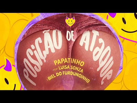 Papatinho, Biel do Furduncinho, Luísa Sonza - Posição de Ataque (Clipe Oficial)