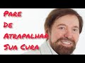 Ajude na cura e não atrapalhe - Lauro Trevisan - O Poder Infinito de Sua Mente