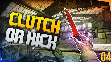 CS:GO - Clutch or Kick! #4 (Counter Strike: Global Offensive)