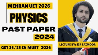 Mehran University Physics 2024 Solved Paper I MUET Physics 2024 Past Paper Solution I MUET 2026 Prep