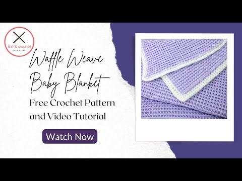 Waffle Weave Stitch Baby Blanket Free Pattern Workshop ~ Warm Crochet Baby Blanket Gift Pattern