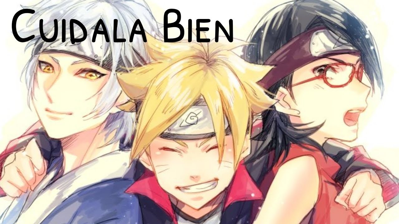 Boruto,Sarada Y Mitsuki - Cuidala Bien