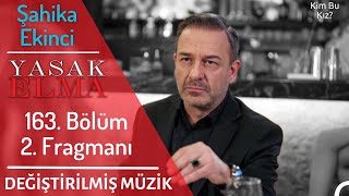 Yasak Elma 163. Bölüm 2. Fragmanı (Değiştirilmiş Müzik) | Kim Bu Kız?