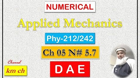 Phy-242| Phy-212| Applied Mechanics| Numerical 5.7| Chapter 05| Rotational Motion | km ch |