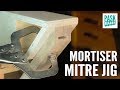 Mortiser Mitre Jig